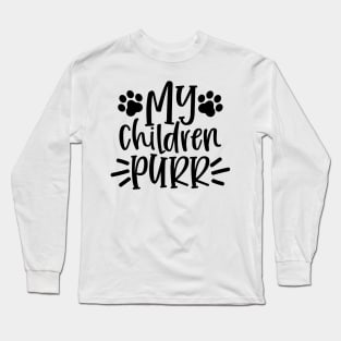 My Children Purr. Funny Cat Lover Design. Purrfect Long Sleeve T-Shirt